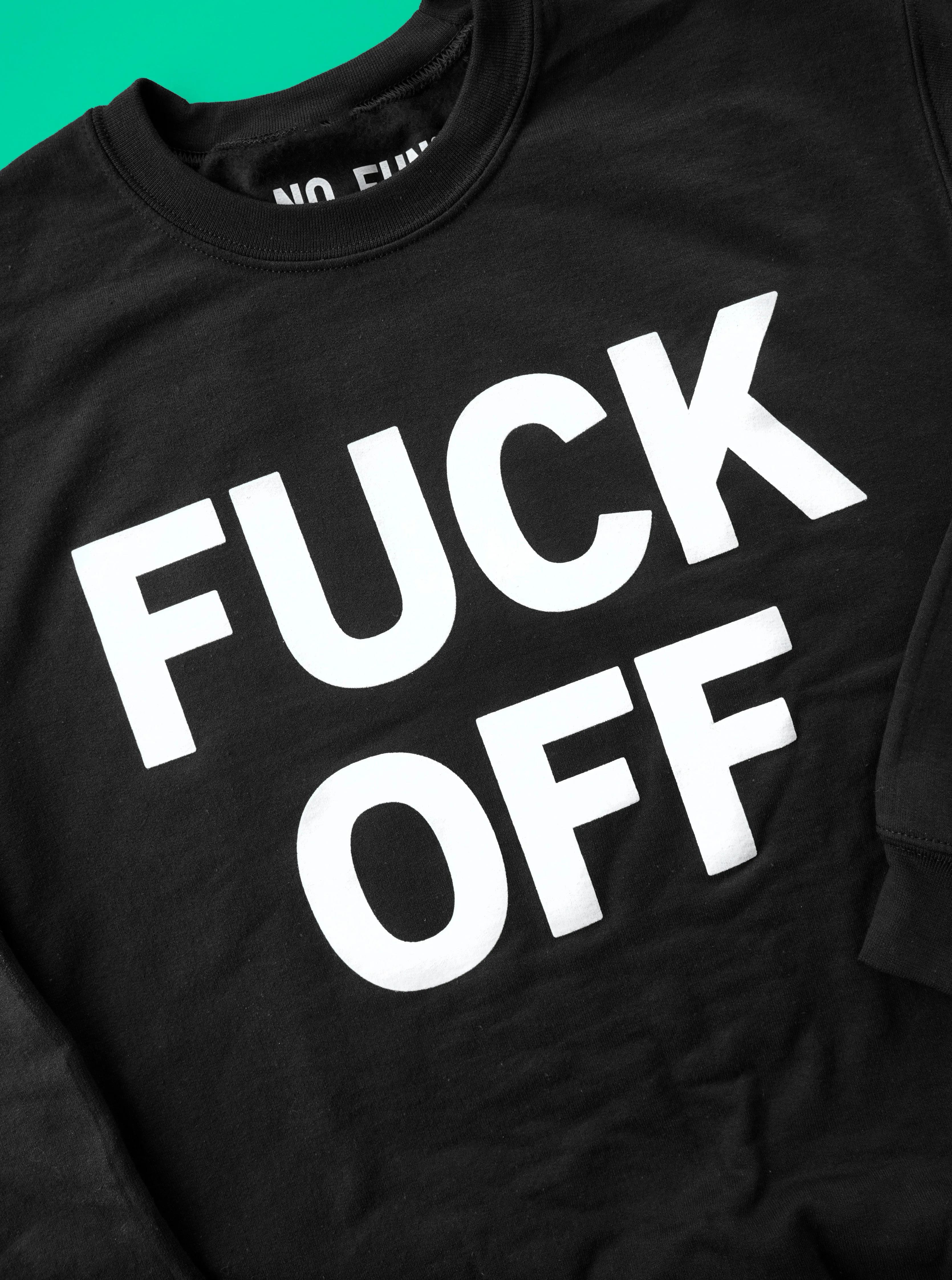 "Fuck Off" Crewneck
